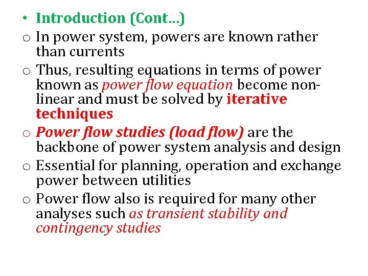  • Introduction (Cont…) o In power system, powers are known rather than currents