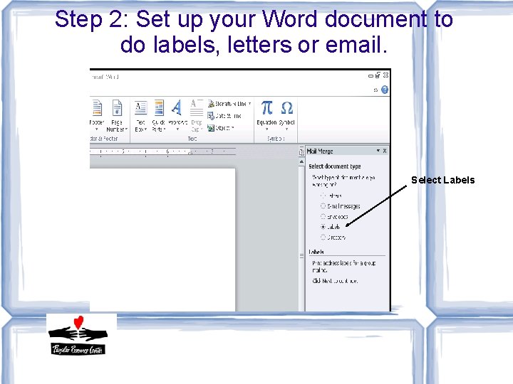 Step 2: Set up your Word document to do labels, letters or email. Select