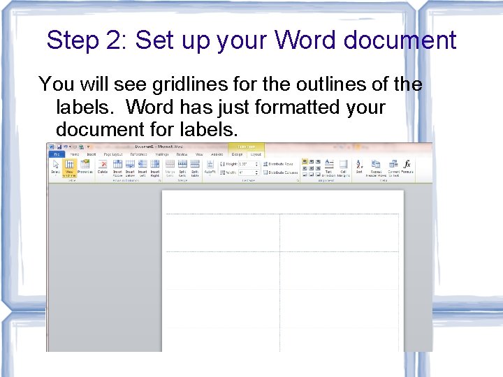 Step 2: Set up your Word document You will see gridlines for the outlines