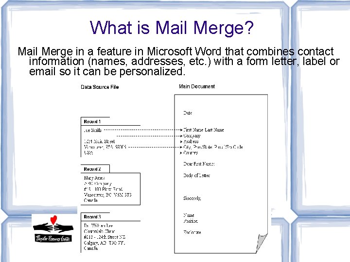 What is Mail Merge? Mail Merge in a feature in Microsoft Word that combines