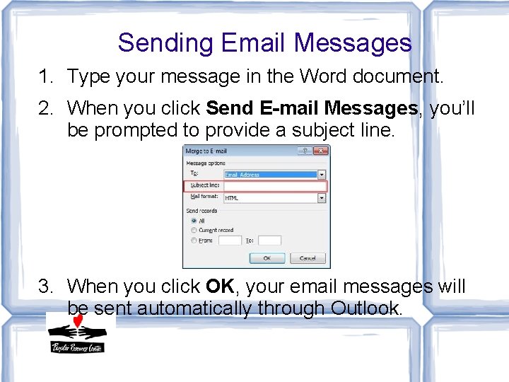 Sending Email Messages 1. Type your message in the Word document. 2. When you