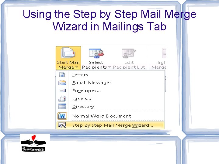 Using the Step by Step Mail Merge Wizard in Mailings Tab 
