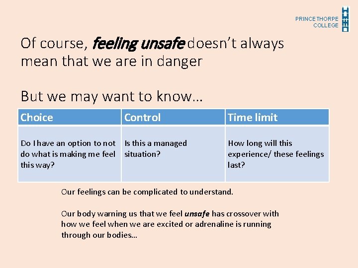 PRINCETHORPE COLLEGE Of course, feeling unsafe doesn’t always mean that we are in danger