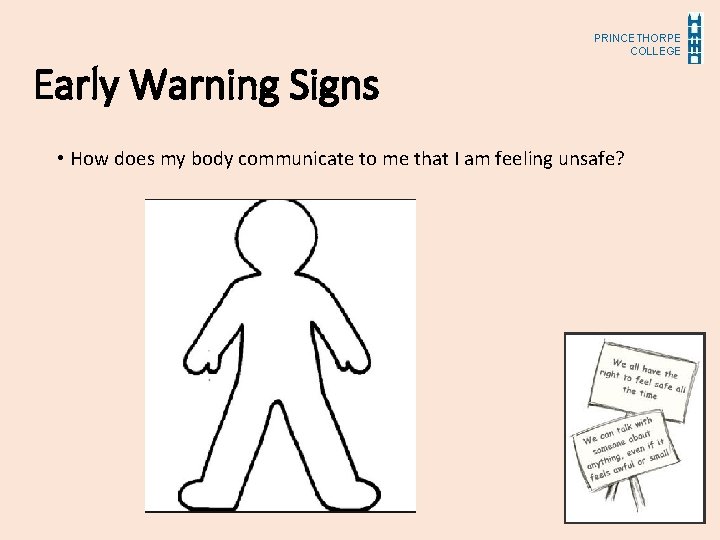 Early Warning Signs PRINCETHORPE COLLEGE • How does my body communicate to me that