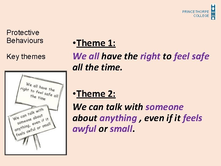 PRINCETHORPE COLLEGE Protective Behaviours Key themes • Theme 1: We all have the right