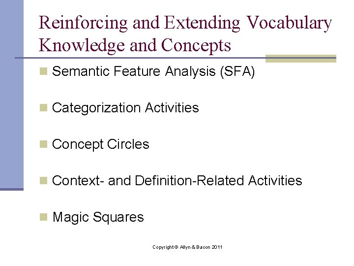 Reinforcing and Extending Vocabulary Knowledge and Concepts n Semantic Feature Analysis (SFA) n Categorization