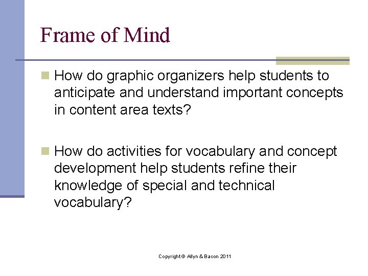 Frame of Mind n How do graphic organizers help students to anticipate and understand