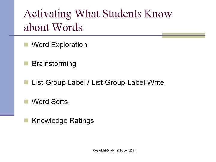 Activating What Students Know about Words n Word Exploration n Brainstorming n List-Group-Label /