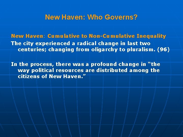 New Haven: Who Governs? New Haven: Cumulative to Non-Cumulative Inequality The city experienced a