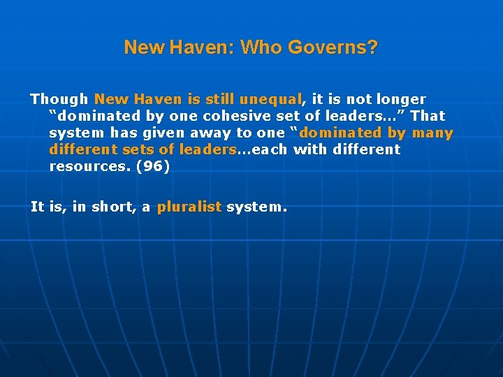 New Haven: Who Governs? Though New Haven is still unequal, it is not longer