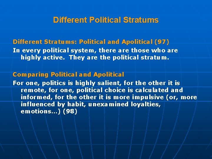 Different Political Stratums Different Stratums: Political and Apolitical (97) In every political system, there
