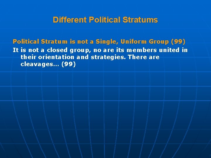 Different Political Stratums Political Stratum is not a Single, Uniform Group (99) It is