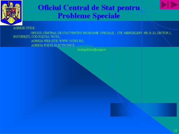 Oficiul Central de Stat pentru Probleme Speciale ADRESE UTILE: OFICIUL CENTRAL DE STAT PENTRU