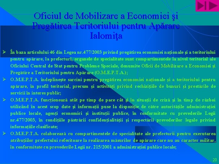Oficiul de Mobilizare a Economiei şi Pregătirea Teritoriului pentru Apărare Ialomiţa Ø În baza