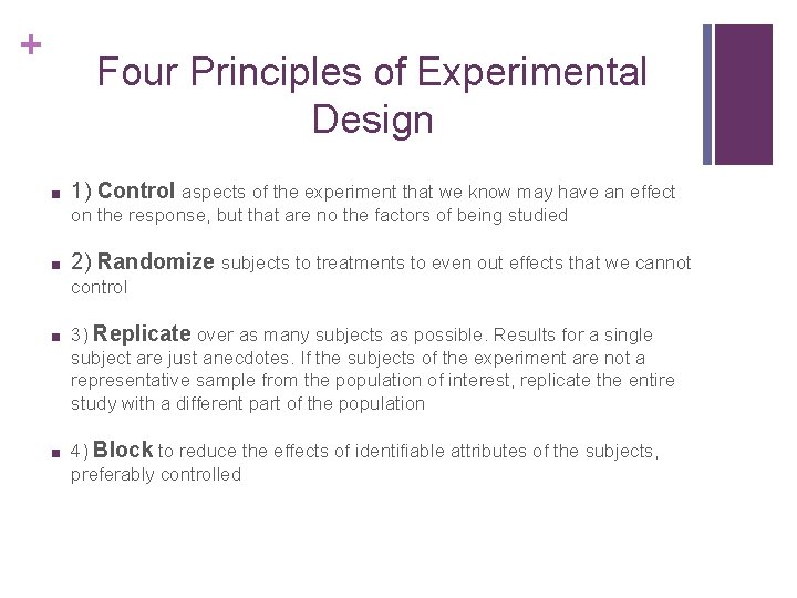 + Four Principles of Experimental Design ■ 1) Control aspects of the experiment that