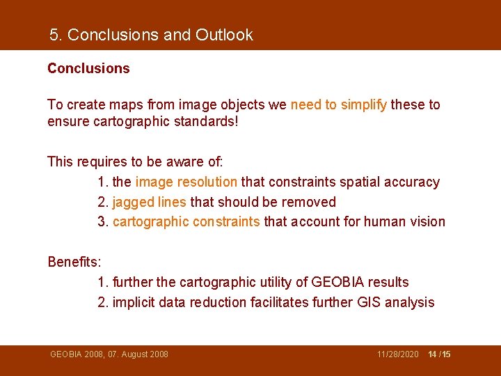 5. Conclusions and Outlook Conclusions To create maps from image objects we need to