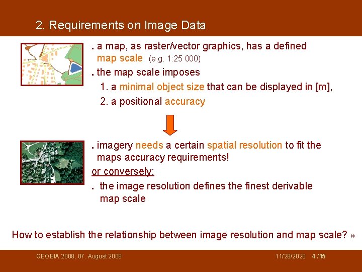 2. Requirements on Image Data. a map, as raster/vector graphics, has a defined map