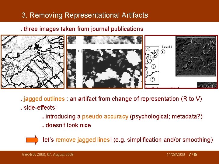 3. Removing Representational Artifacts. three images taken from journal publications . jagged outlines :