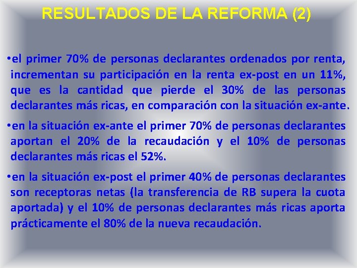 RESULTADOS DE LA REFORMA (2) • el primer 70% de personas declarantes ordenados por