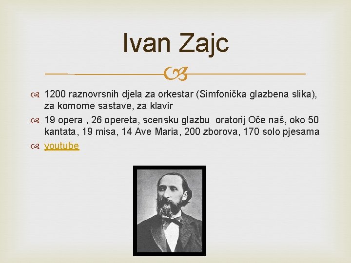 Ivan Zajc 1200 raznovrsnih djela za orkestar (Simfonička glazbena slika), za komorne sastave, za