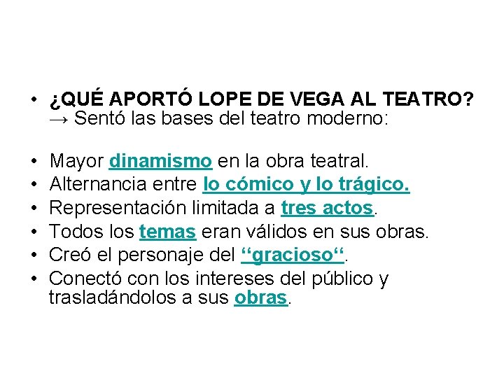  • ¿QUÉ APORTÓ LOPE DE VEGA AL TEATRO? → Sentó las bases del