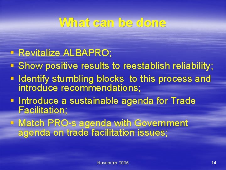 What can be done § § § Revitalize ALBAPRO; Show positive results to reestablish