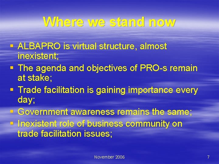 Where we stand now § ALBAPRO is virtual structure, almost inexistent; § The agenda