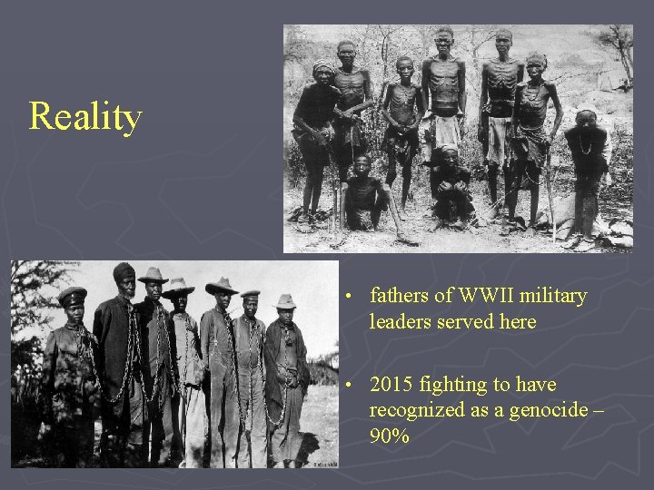 Reality • fathers of WWII military leaders served here • 2015 fighting to have