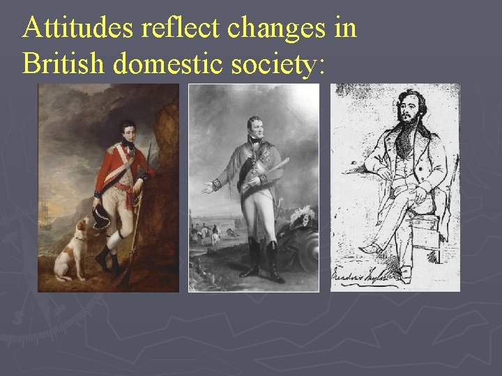 Attitudes reflect changes in British domestic society: 