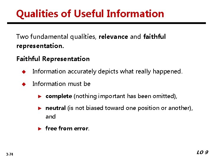 Qualities of Useful Information Two fundamental qualities, relevance and faithful representation. Faithful Representation 3