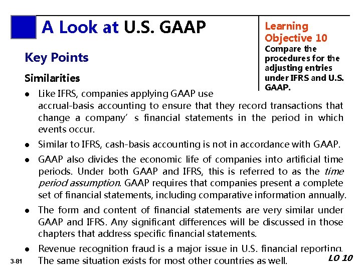 A Look at U. S. GAAP Key Points Similarities 3 -81 Learning Objective 10