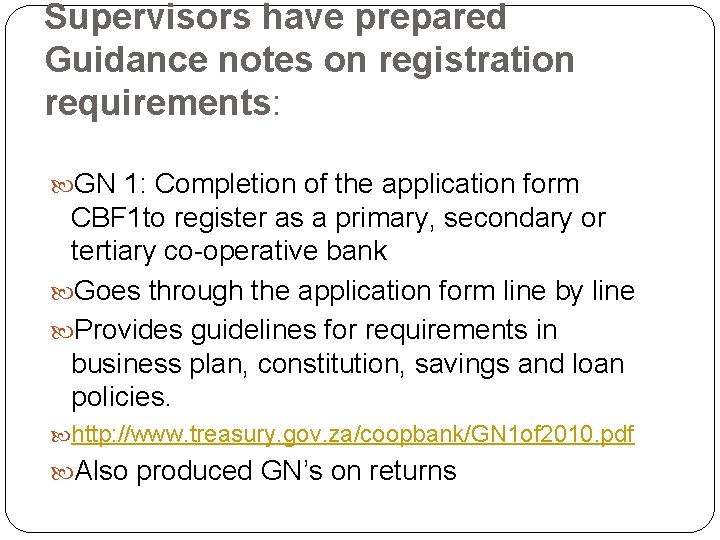Supervisors have prepared Guidance notes on registration requirements: GN 1: Completion of the application