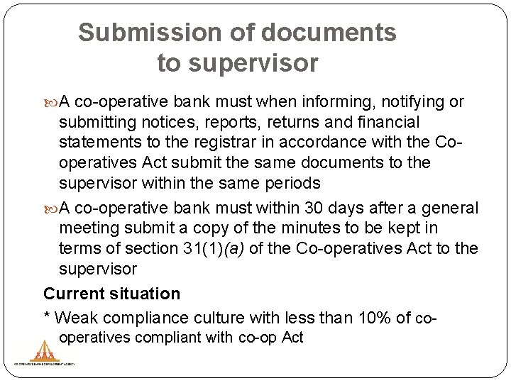 Submission of documents to supervisor A co-operative bank must when informing, notifying or submitting