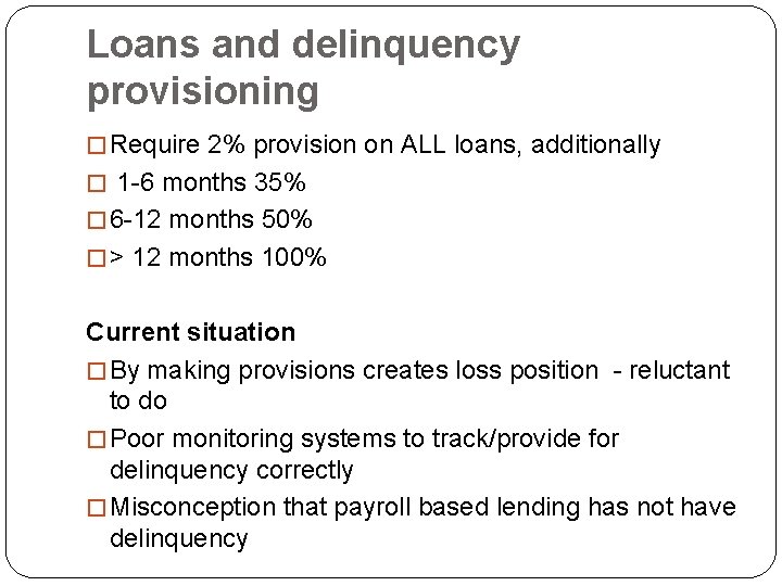 Loans and delinquency provisioning � Require 2% provision on ALL loans, additionally � 1