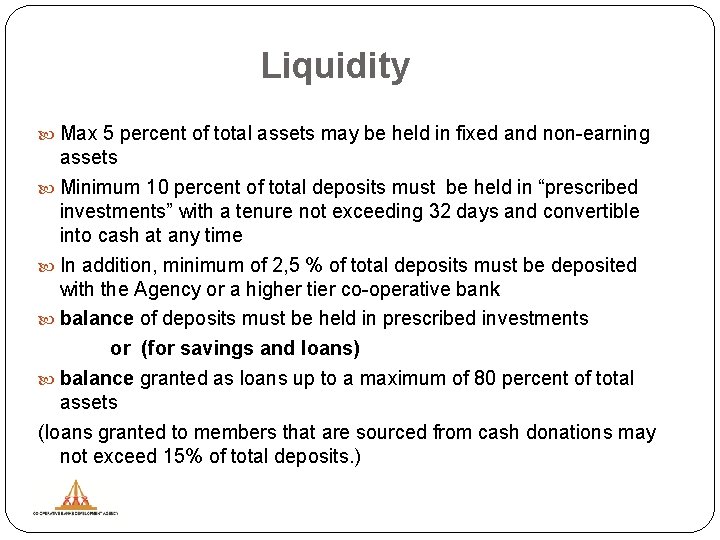 Liquidity Max 5 percent of total assets may be held in fixed and non-earning
