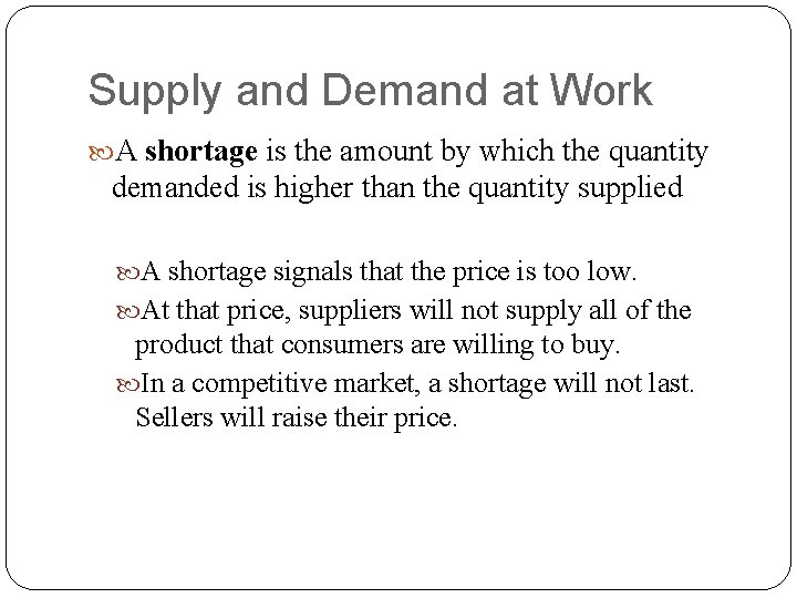 Supply and Demand at Work A shortage is the amount by which the quantity Supply and Demand at Work A shortage is the amount by which the quantity