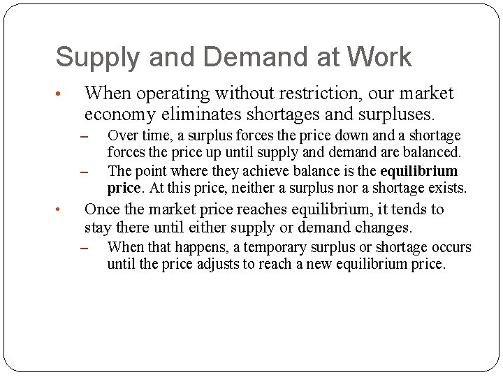 Supply and Demand at Work • When operating without restriction, our market economy eliminates Supply and Demand at Work • When operating without restriction, our market economy eliminates
