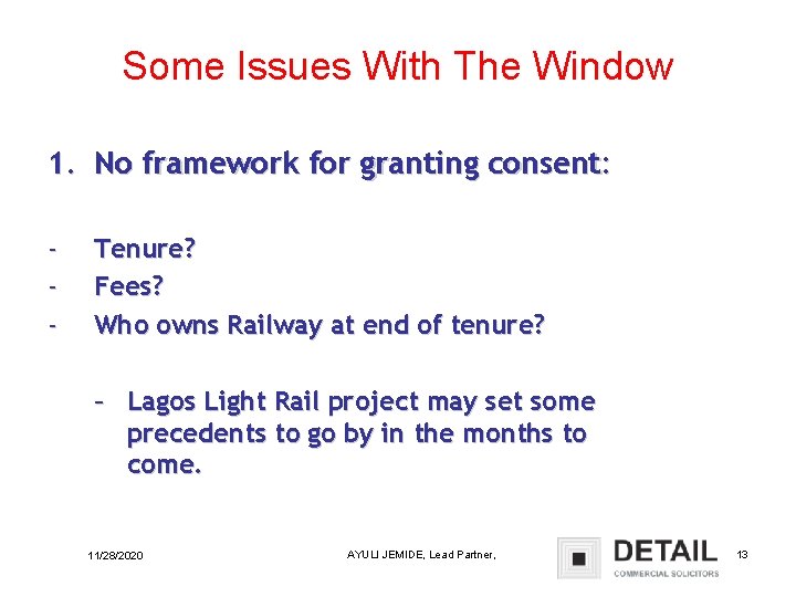 Some Issues With The Window 1. No framework for granting consent: - Tenure? Fees?