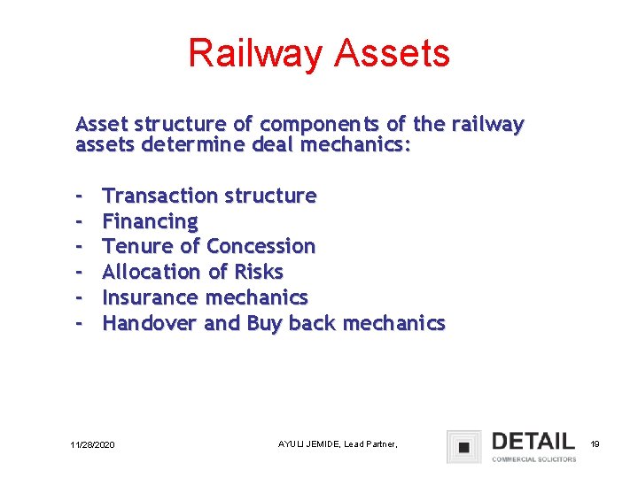 Railway Assets Asset structure of components of the railway assets determine deal mechanics: -