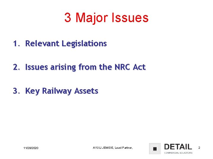 3 Major Issues 1. Relevant Legislations 2. Issues arising from the NRC Act 3.