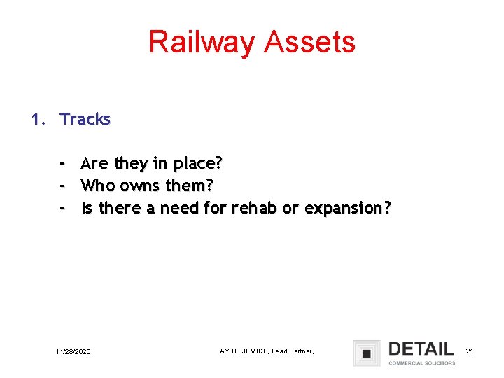 Railway Assets 1. Tracks - Are they in place? - Who owns them? -