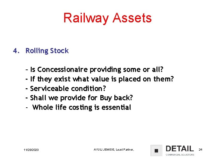 Railway Assets 4. Rolling Stock – Is Concessionaire providing some or all? - If