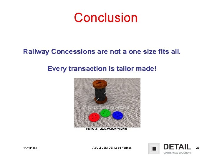 Conclusion Railway Concessions are not a one size fits all. Every transaction is tailor