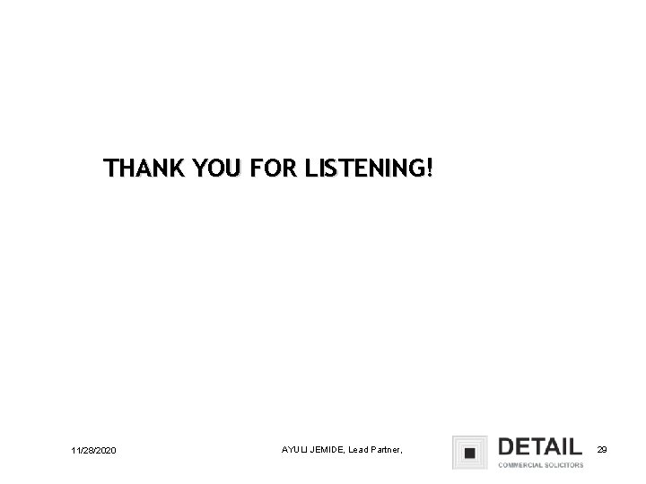 THANK YOU FOR LISTENING! 11/28/2020 AYULI JEMIDE, Lead Partner, 29 