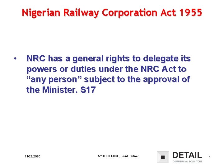 Nigerian Railway Corporation Act 1955 • NRC has a general rights to delegate its