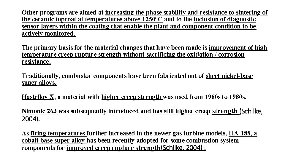 Other programs are aimed at increasing the phase stability and resistance to sintering of