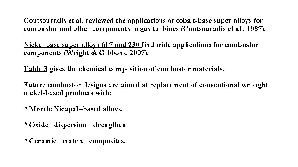 Coutsouradis et al. reviewed the applications of cobalt-base super alloys for combustor and other