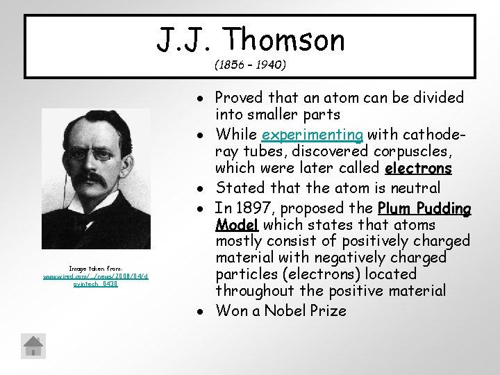 J. J. Thomson (1856 – 1940) Image taken from: www. wired. com/. . .