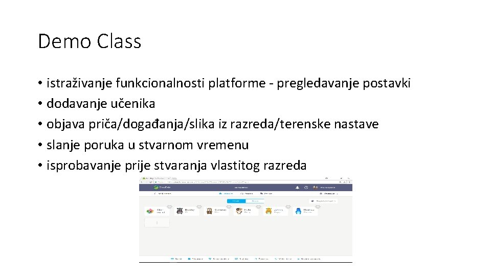 Demo Class • istraživanje funkcionalnosti platforme - pregledavanje postavki • dodavanje učenika • objava