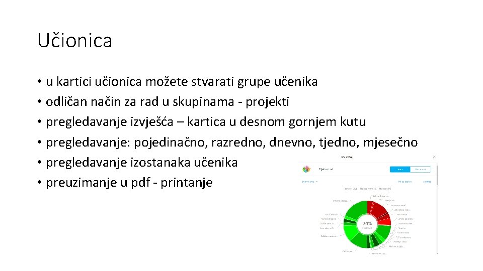 Učionica • u kartici učionica možete stvarati grupe učenika • odličan način za rad